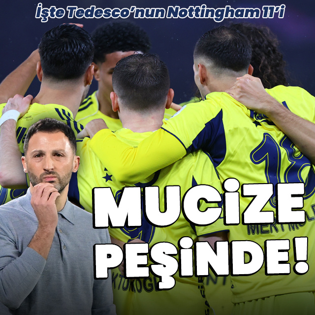 Fenerbahçe, Nottingham karşısında!