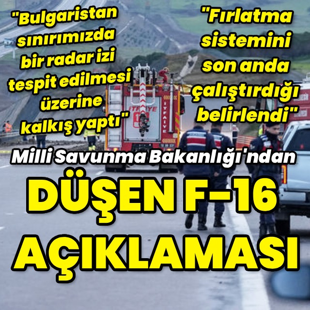 MSB'den düşen F-16 ile ilgili açıklama