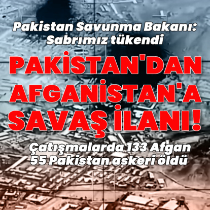 Pakistan: Afganistan'a açık savaş ilan ettik