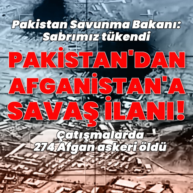 Pakistan: Afganistan'a açık savaş ilan ettik