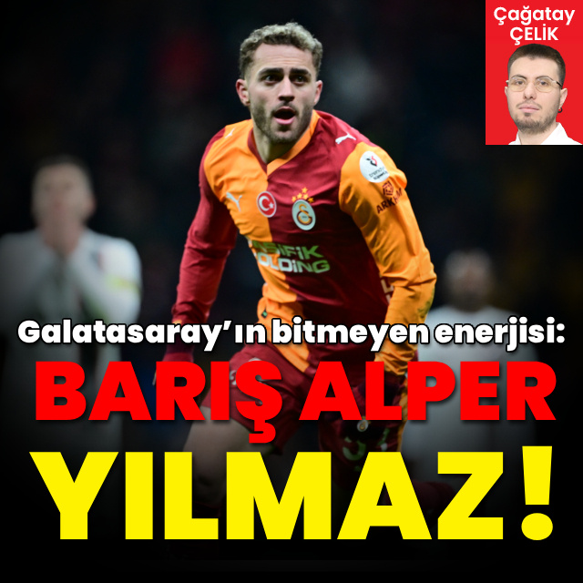 Galatasaray’ın bitmeyen enerjisi: Barış Alper YILMAZ!