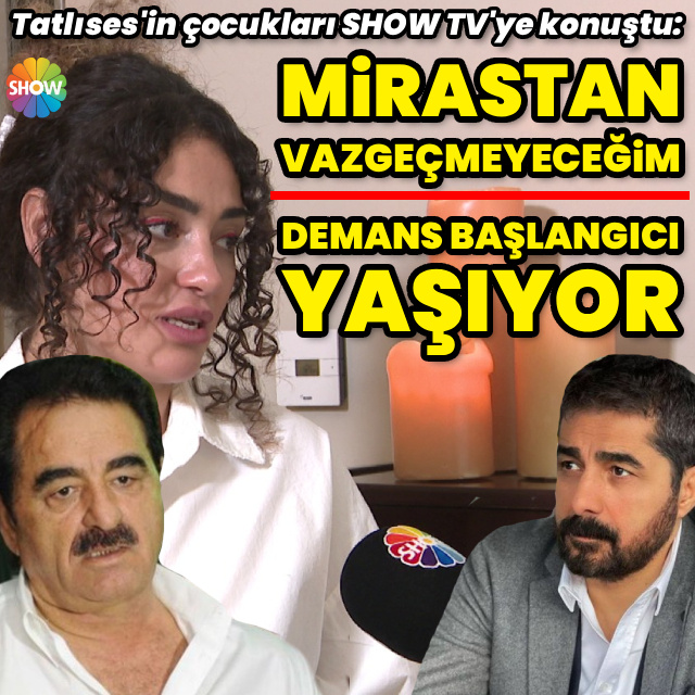 "Mirastan vazgeçmeyeceğim"