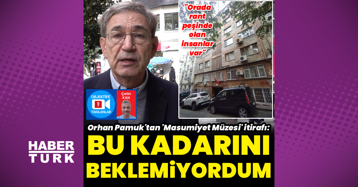 Orhan Pamuk: Masumiyet Müzesi Dizisi Hakkında Açıklamalar