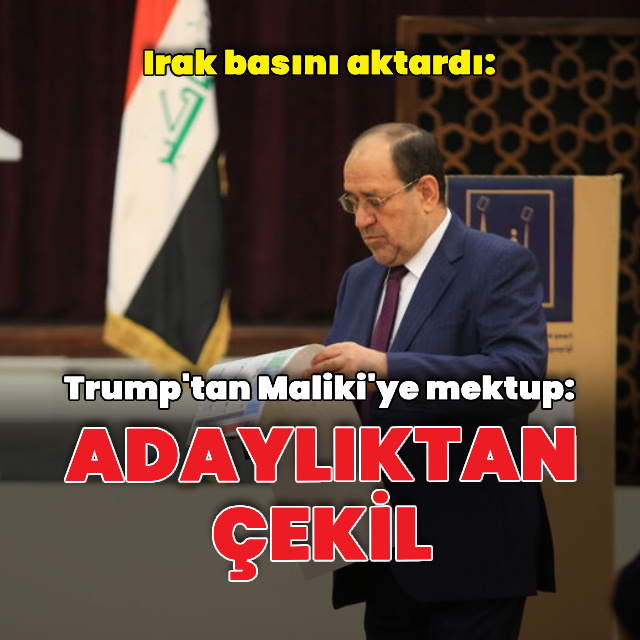 Donald Trump'tan Nuri el-Maliki'ye: Adaylıktan çekil