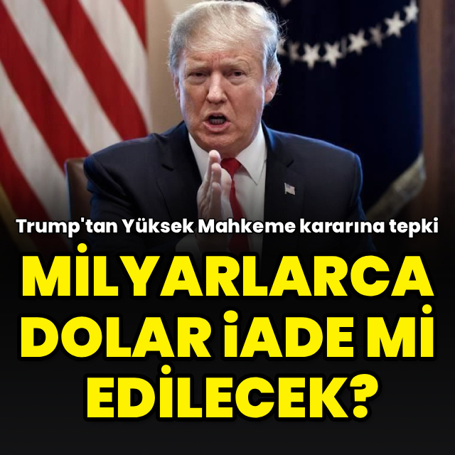 Trump'tan Yüksek Mahkeme kararına tepki