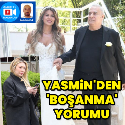 Yasmin'den 'boşanma' yorumu