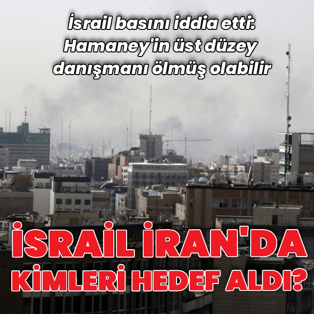 İsrail İran'da kimleri hedef aldı?