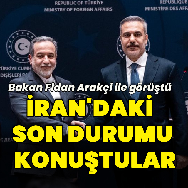 Bakan Fidan İranlı mevkidaşıyla görüştü