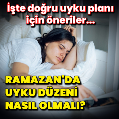 Ramazan’da uyku düzeni nasıl olmalı?