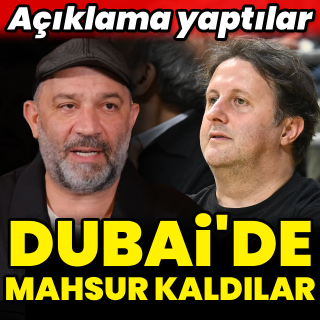 Dubai'de mahsur kaldılar