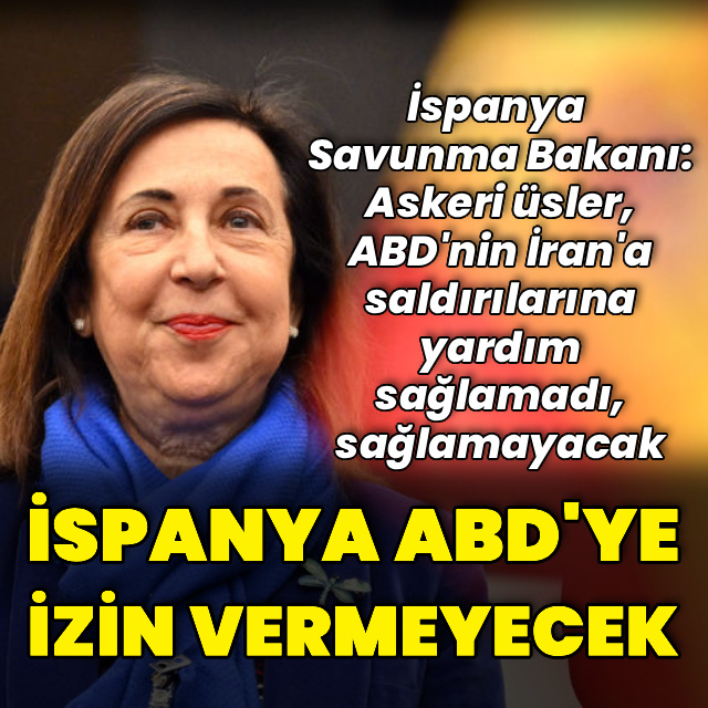 İspanya ABD'nin üslerini kullanmasına izin vermeyecek