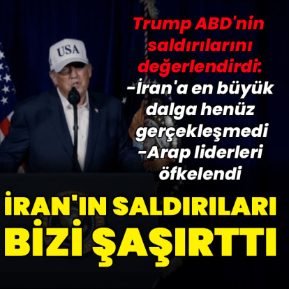 Trump: İran'ın saldırıları bizi şaşırttı