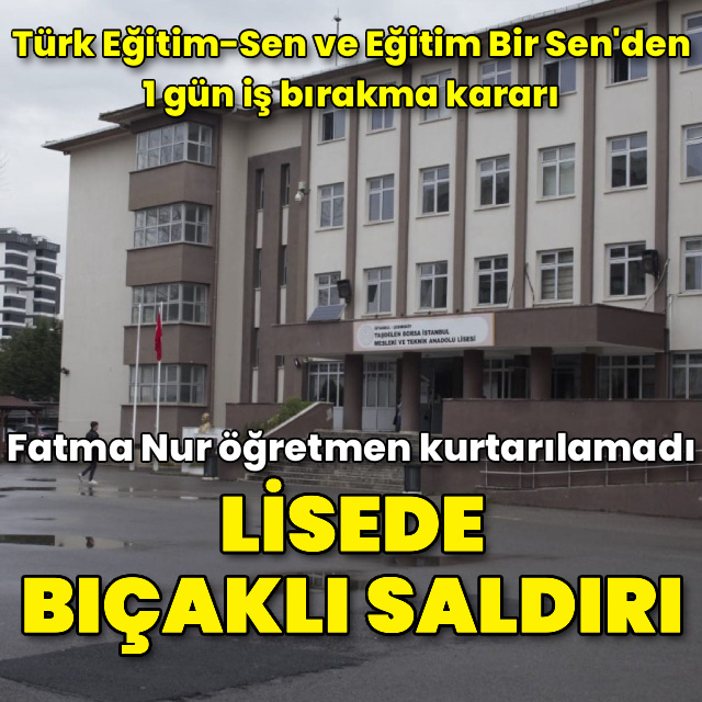 Bıçaklanan öğretmen kurtarılamadı