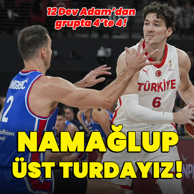 12 Dev Adam namağlup üst turda!