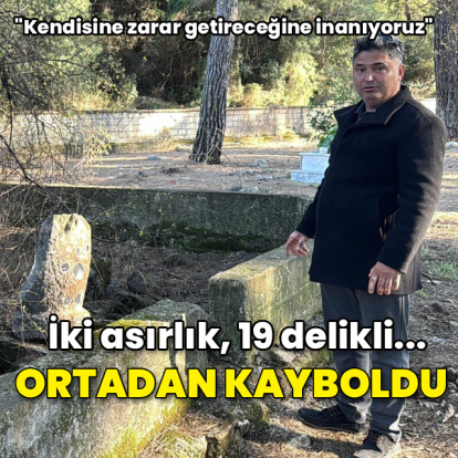 2 asırlık, 19 delikli... Ortadan kayboldu