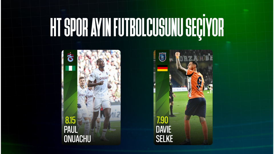 HT Spor, Süper Lig'de ayın futbolcusunu seçiyor