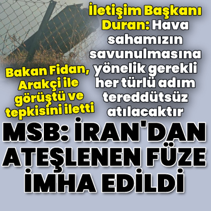 MSB: İran'dan ateşlenen füze imha edildi