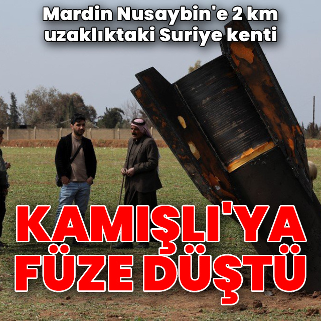 Suriye'nin Kamışlı kentine füze düştü