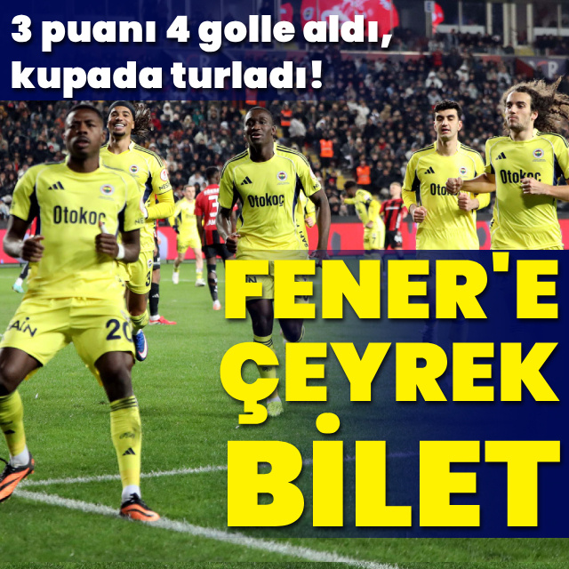 Fenerbahçe kupada 4 golle çeyrek finalde!