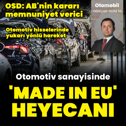 Otomotivde 'Made in EU' heyecanı