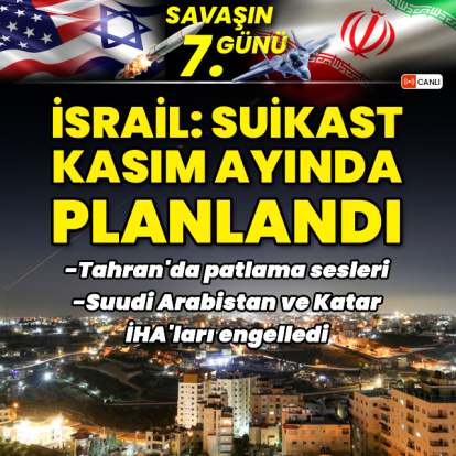 ABD-İsrail İran Savaşı'nda 7. gün!