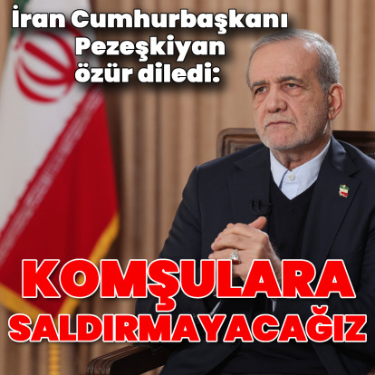 İran Cumhurbaşkanı: Komşulardan özür dileriz