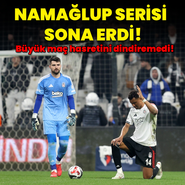 Beşiktaş’ın namağlup serisi sona erdi!