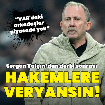 Sergen Yalçın'dan hakemlere veryansın! - HT Spor