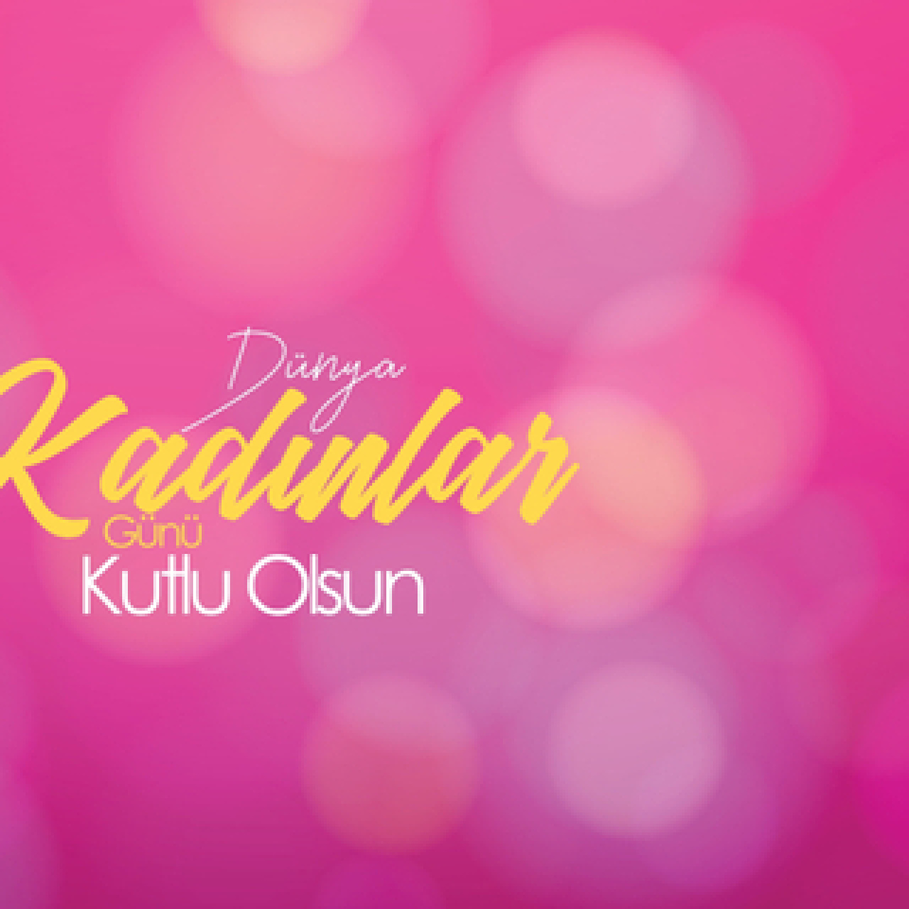 Kadınlar Günü mesajları 2026