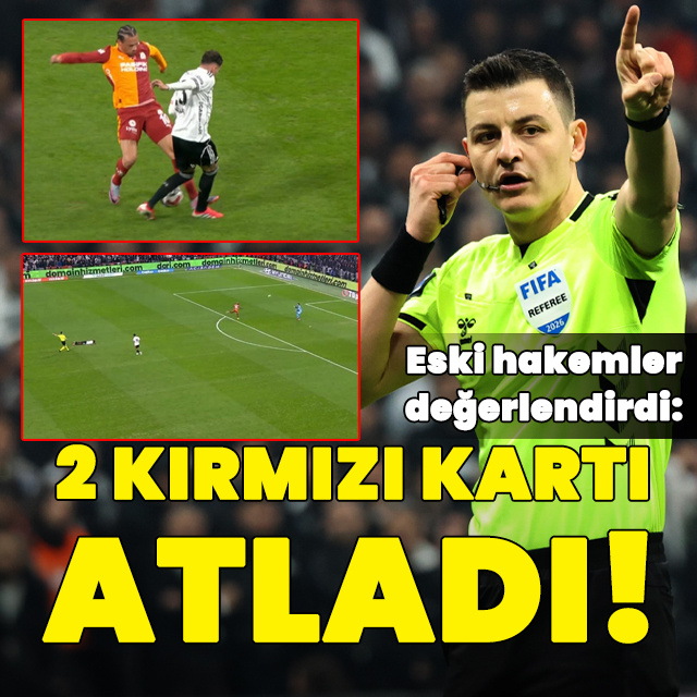 "İki kırmızı kartı atladı!"