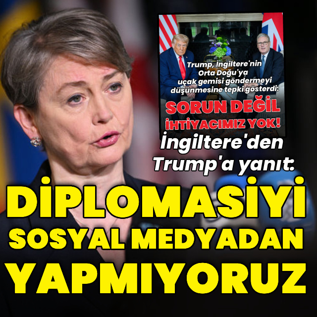 İngiltere'den Trump'a: Diplomasiyi sosyal medyadan yapmıyoruz
