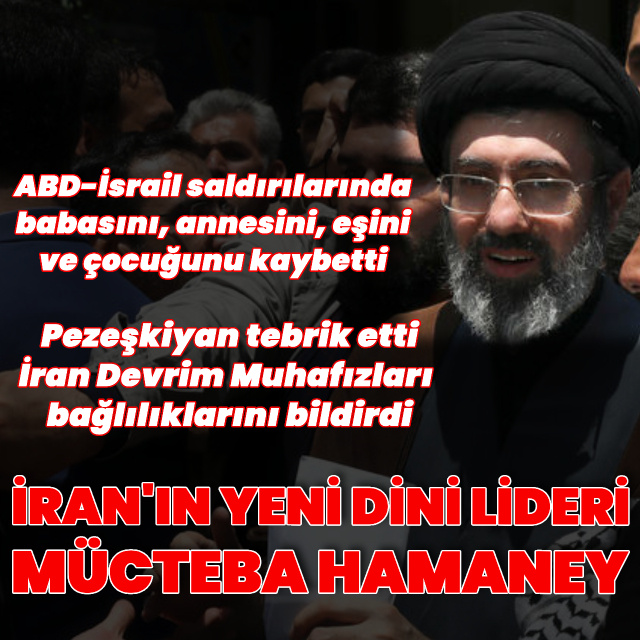 İran'ın yeni lideri Mücteba Hamaney oldu