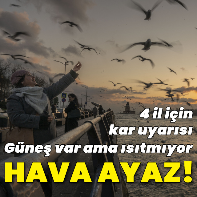 4 il için kar yağışı uyarısı! Batıda poyraz etkili oluyor