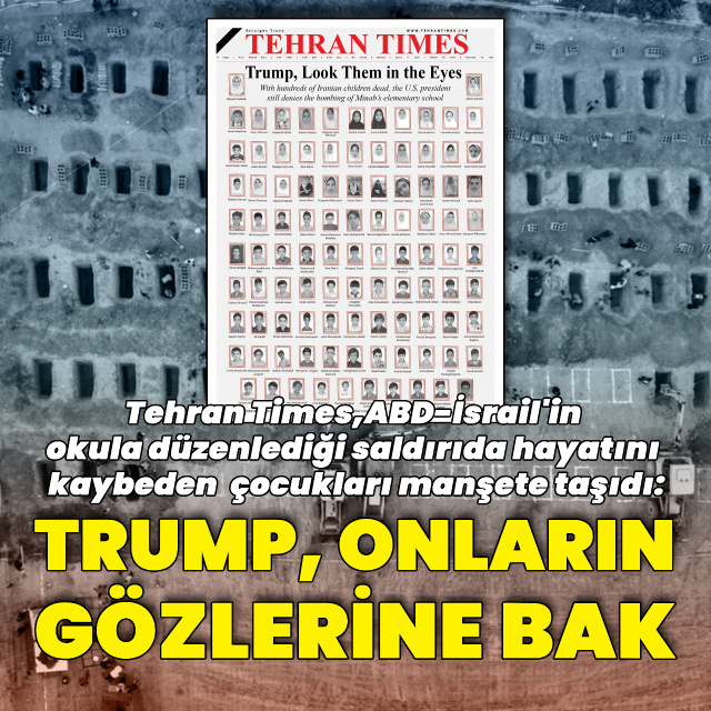 Tehran Times'tan çarpıcı kapak: "Trump, onların gözlerine bak"
