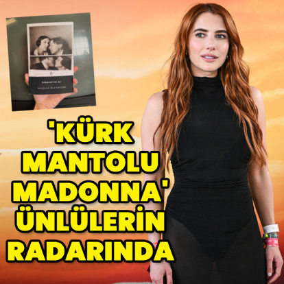 'Kürk Mantolu Madonna' ünlülerin radarında