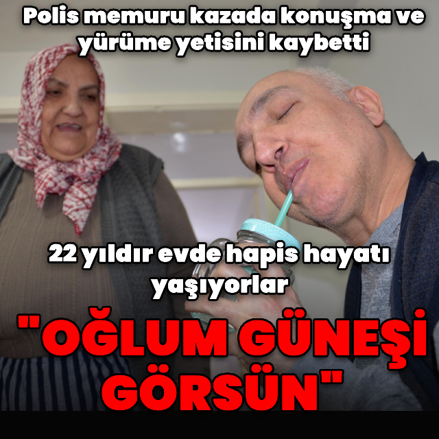 78 yaşındaki annenin tek isteği, 22 yıldır bakımını üstlendiği oğlunun güneşi görmesi