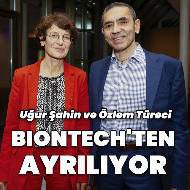 Uğur Şahin ve Özlem Türeci BioNTech'ten ayrılıyor