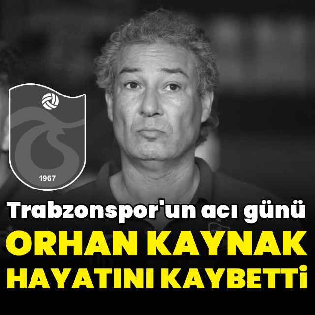 Orhan Kaynak hayatını kaybetti