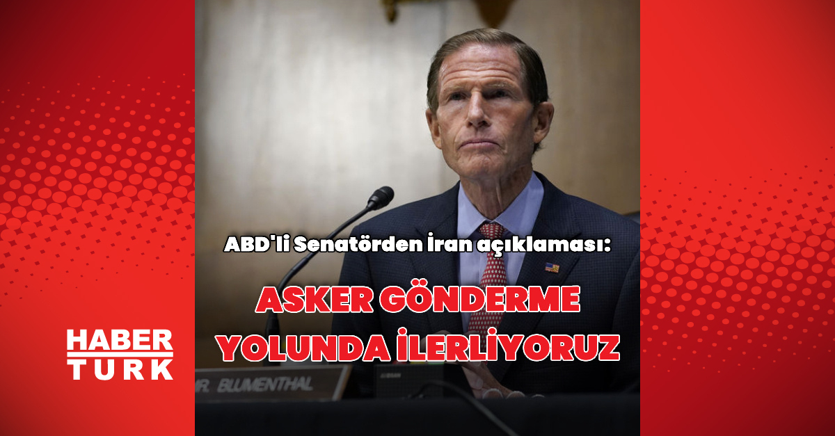 Richard Blumenthal: Amerikan askerleri İran'akonuşlandırma...
