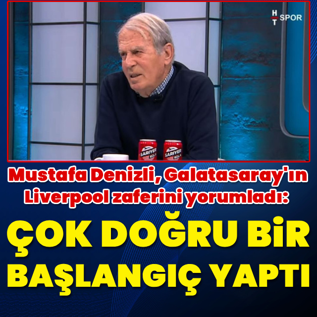 "G.Saray çok doğru bir başlangıç yaptı"