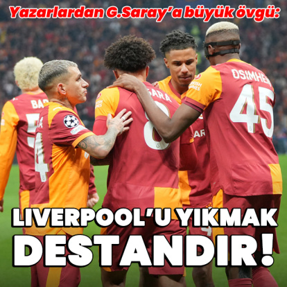 "Liverpool'u yıkmak destandır!"