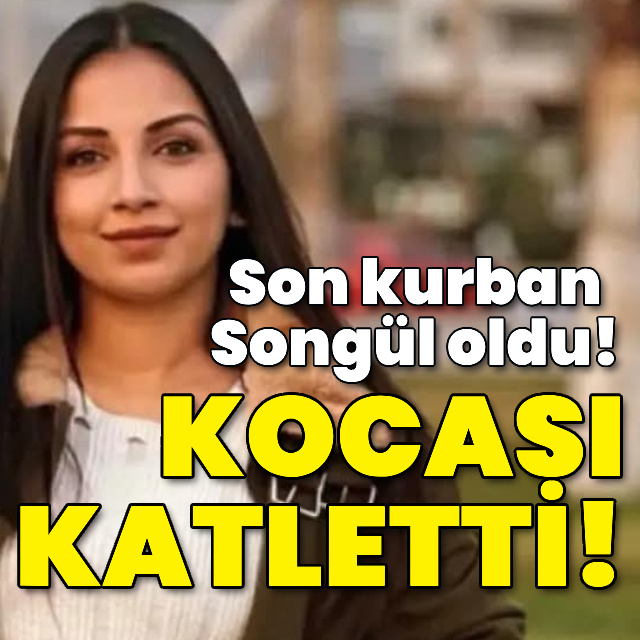 Kocası katletti! Son kurban Songül oldu!