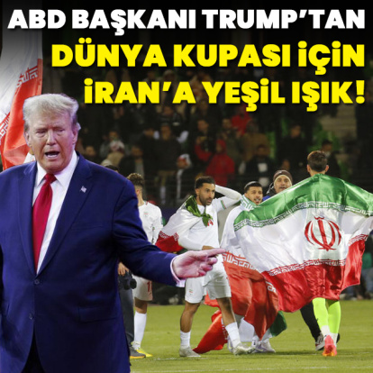 Trump'tan Dünya Kupası için İran'a yeşil ışık
