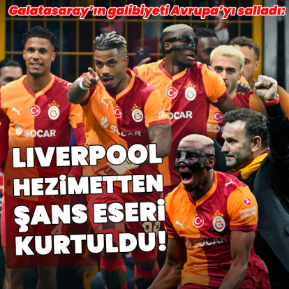 G.Saray'ın galibiyeti Avrupa'yı salladı!