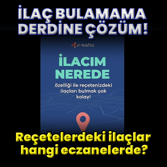 İlaç bulamadım derdine e-Nabız çözümü