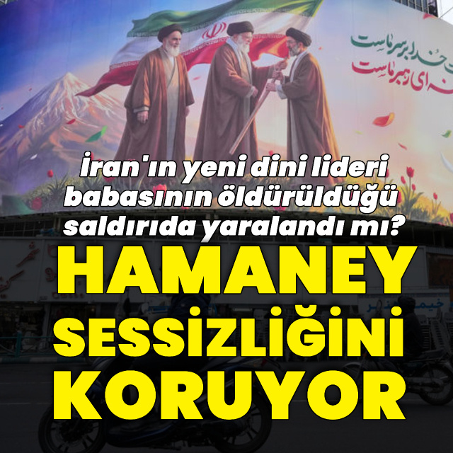 İran'ın yeni dini lideri sessizliğini koruyor