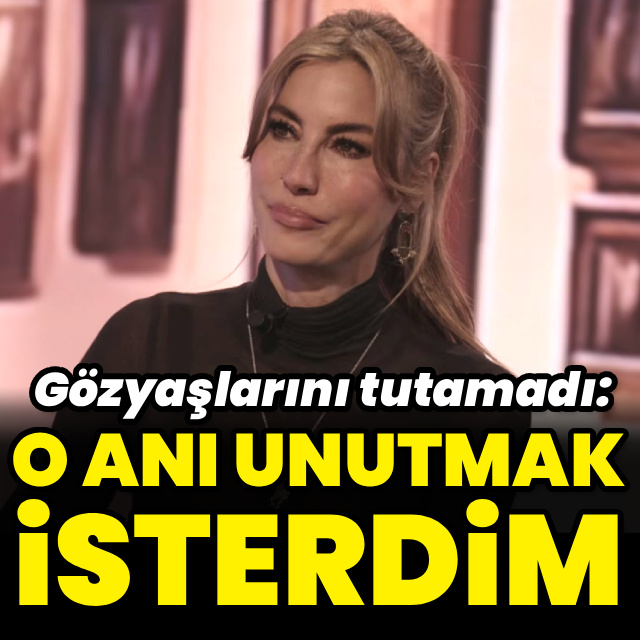 "O anı unutmak isterdim"