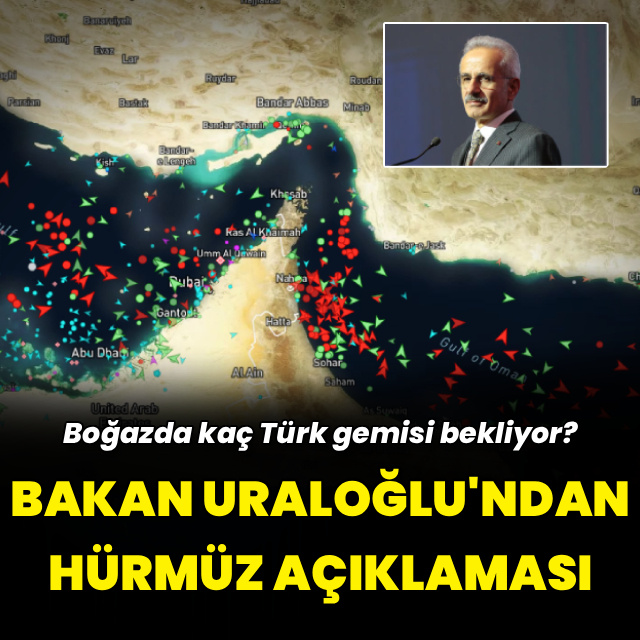 Bakan Uraloğlu'ndan Hürmüz Boğazı açıklaması