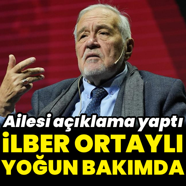 İlber Ortaylı yoğun bakımda