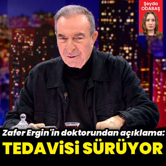 Zafer Ergin'in tedavisi sürüyor